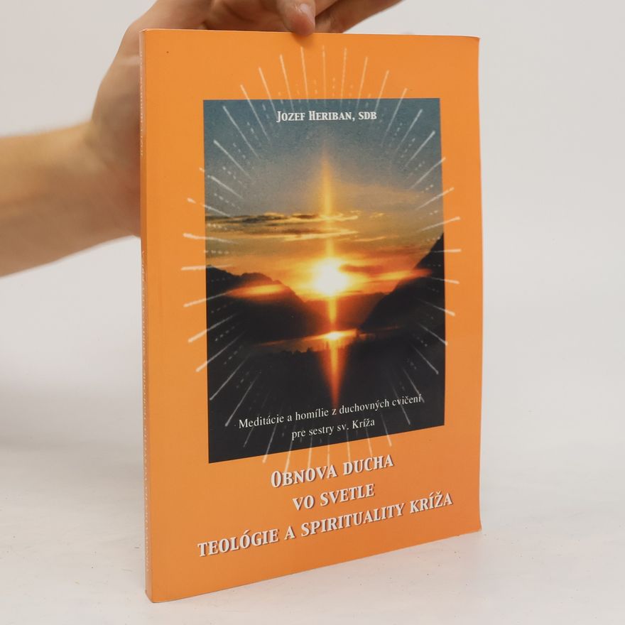 Jozef Heriban Obnova ducha vo svetle teológie s spirituality kríža