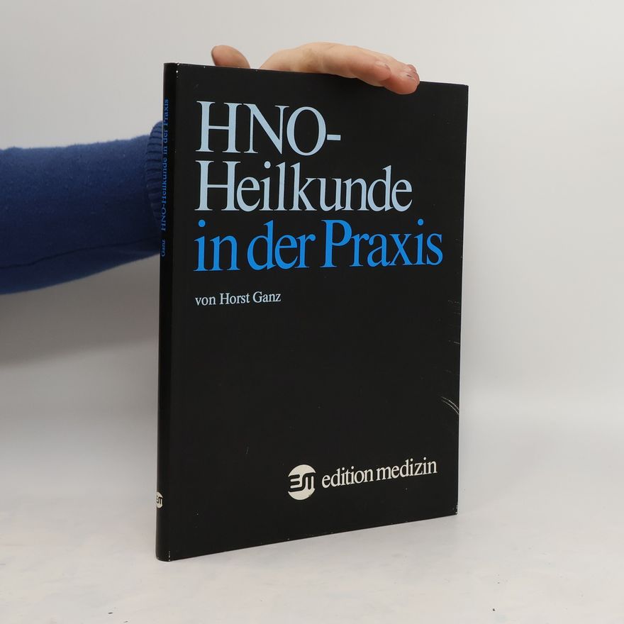Horst Ganz HNO-Heilkunde in der Praxis