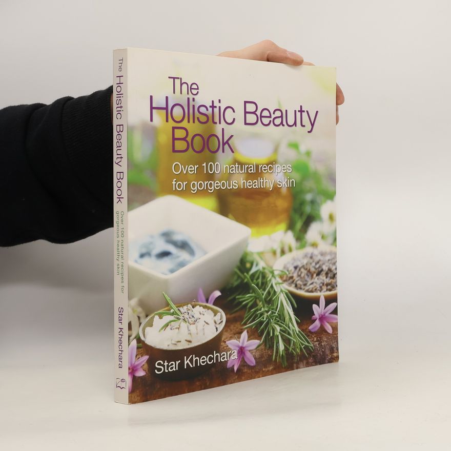 Star Khechara The Holistic Beauty Book