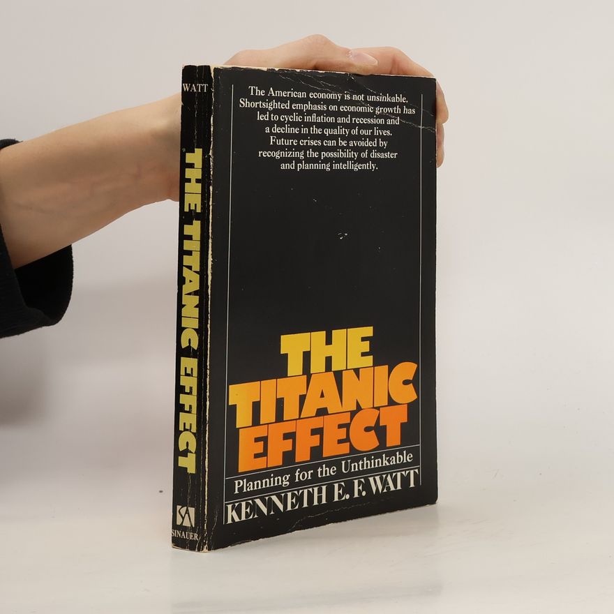 Kenneth E. F. Watt The Titanic Effect
