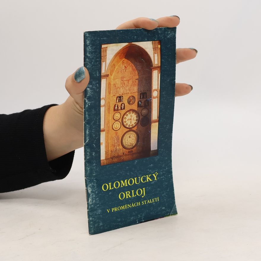 Anežka Šimková Olomoucký orloj v proměnách staletí