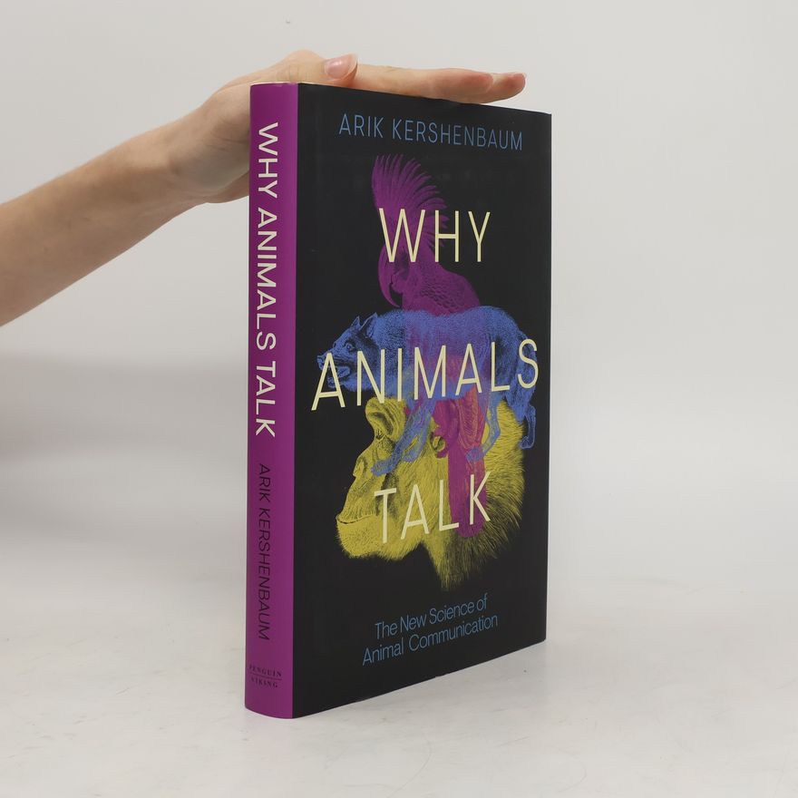 Arik Kershenbaum Why Animals Talk