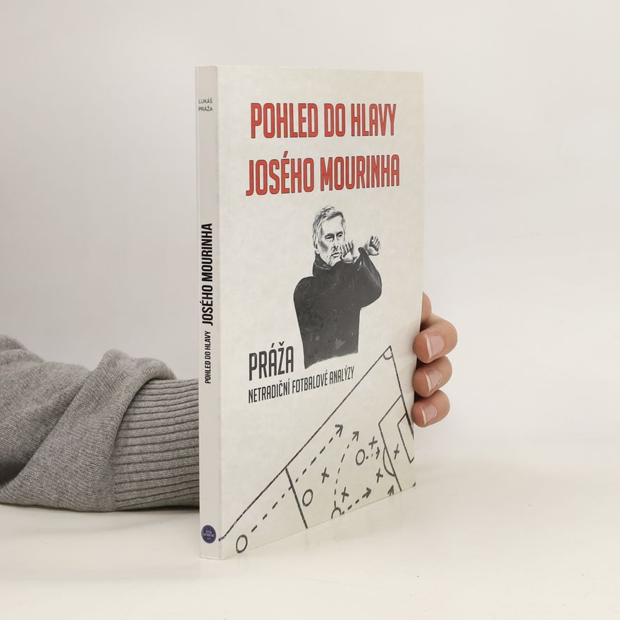 Lukáš Práža Pohled do hlavy Josého Mourinha