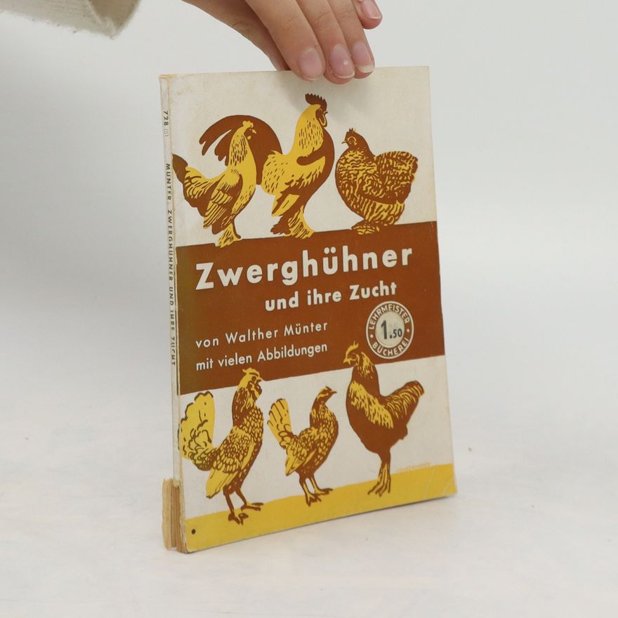 Walther Münter Zwerghühner und ihre Zucht