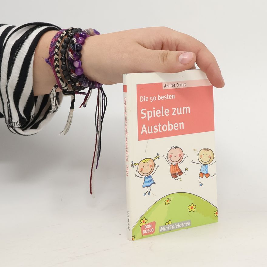 Andrea Erkert Die 50 besten Spiele zum Austoben