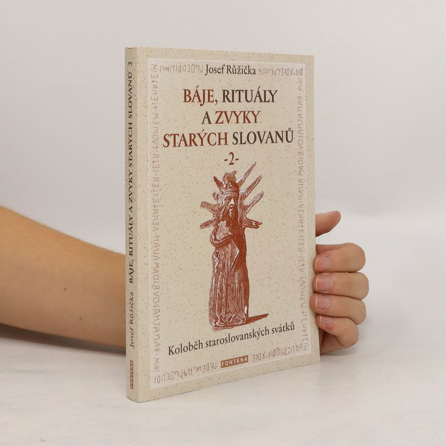 Josef Růžička Báje, rituály a zvyky starých Slovanů 2