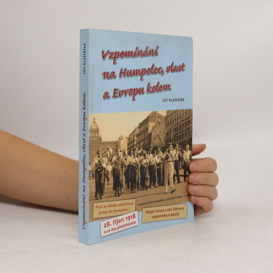 Jiří Kryštůfek Vzpomínání na Humpolec, vlast a Evropu kolem