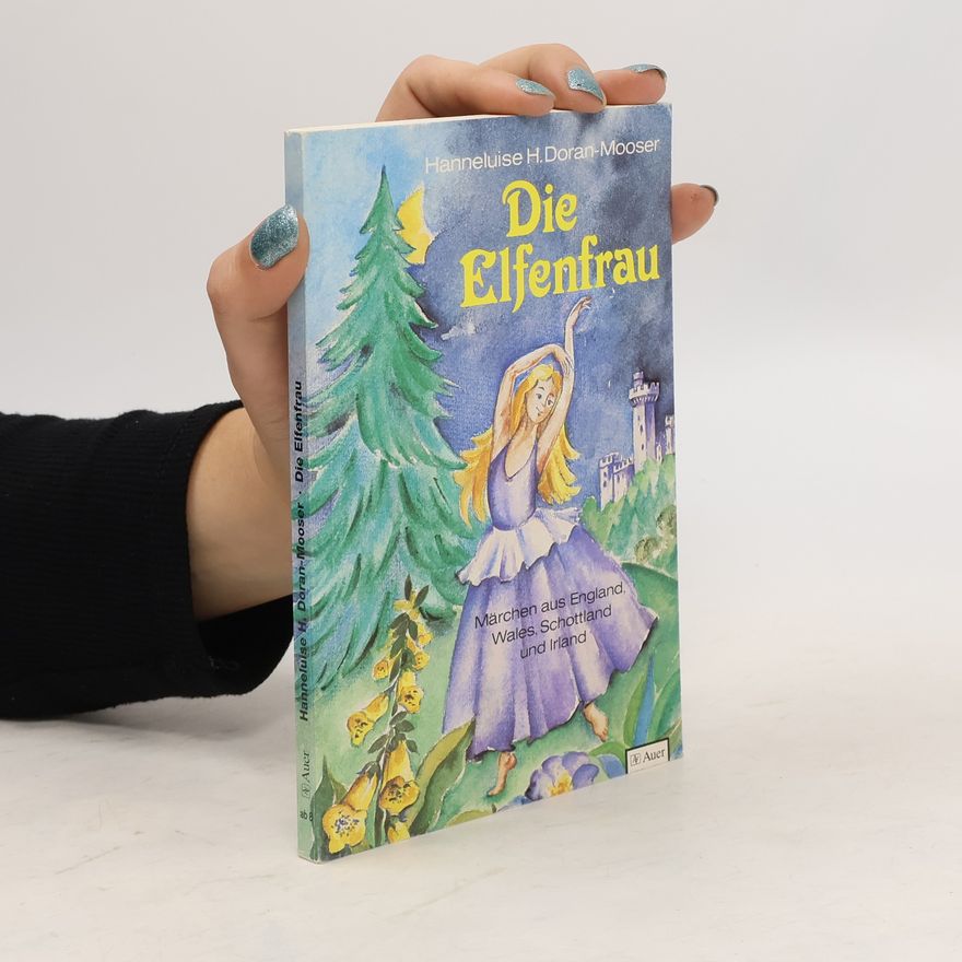 Hanneluise H. Doran Mooser Die Elfenfrau