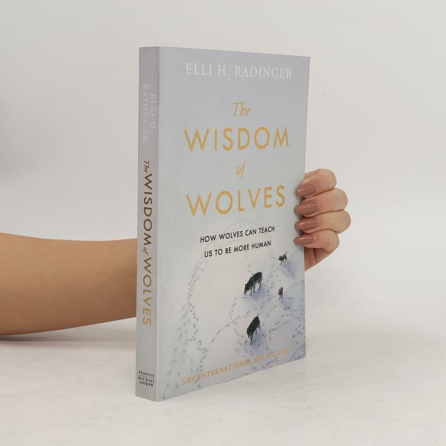 Elli H. Radinger The Wisdom of Wolves