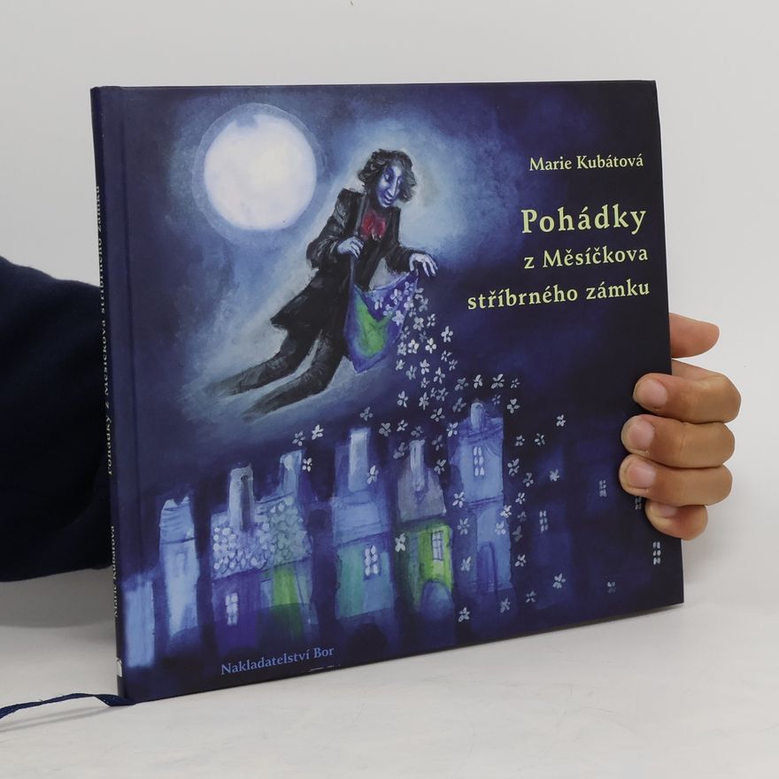 Marie Kubátová Pohádky z Měsíčkova stříbrného zámku
