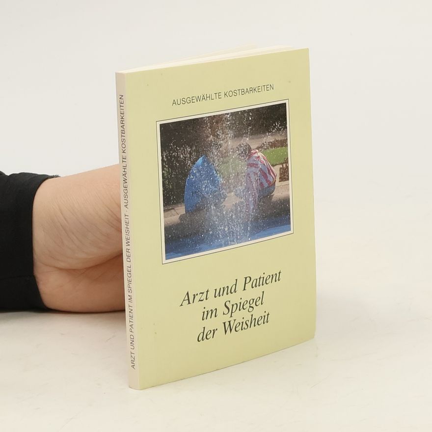 Various authors Arzt und Patient im Spiegel der Weisheit
