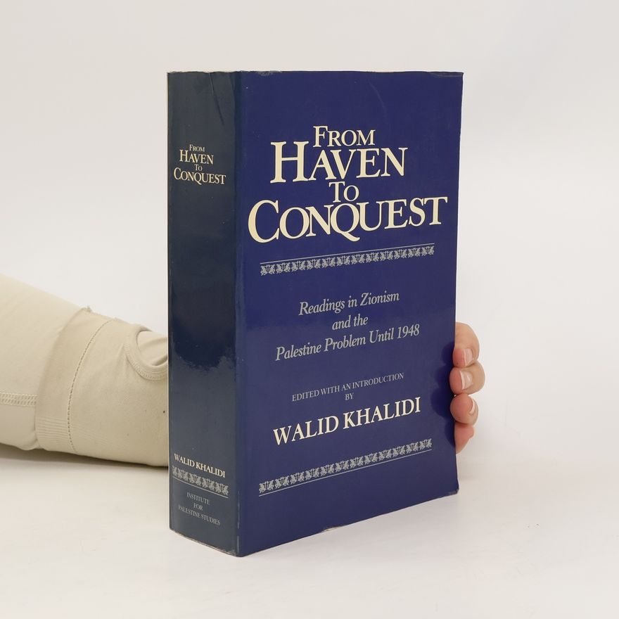 Walid Khalidi From Haven to Conquest