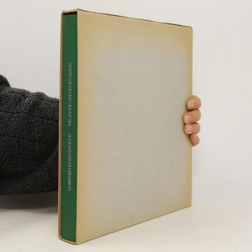 Autorenkollektiv Chiffren einer Epoche 100 Jahre Dresdner Bank