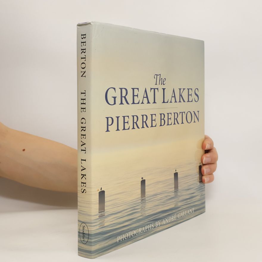 Pierre Berton The Great Lakes