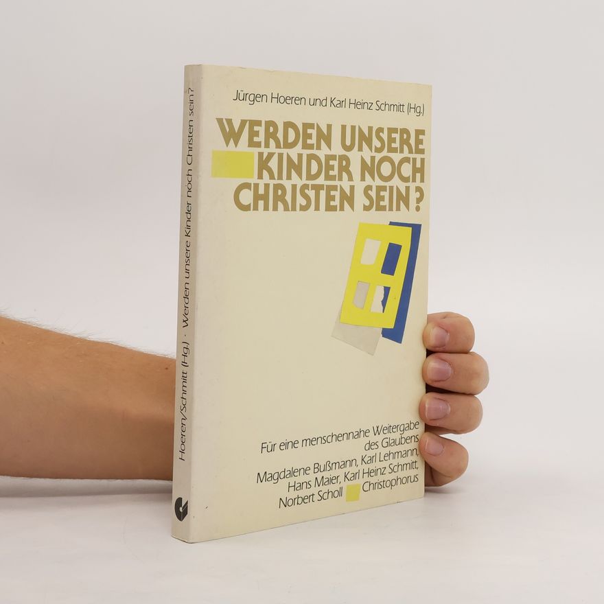Karl-Heinz Schmitt Werden unsere Kinder noch Christen sein?