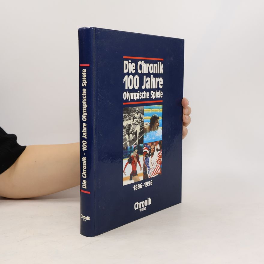 Britta Kruse Die Chronik 100 Jahre Olympische Spiele