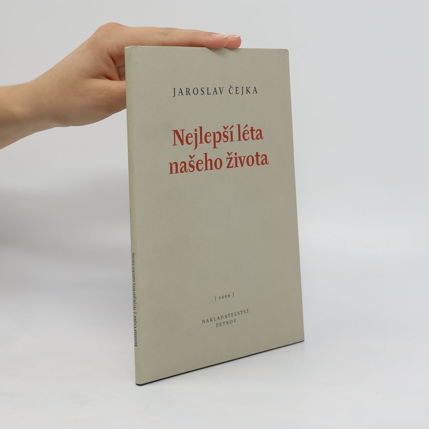 Jaroslav Čejka Nejlepší léta našeho života