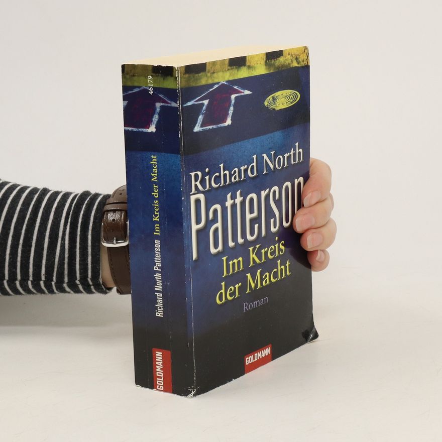 Richard North Patterson Im Kreis der Macht