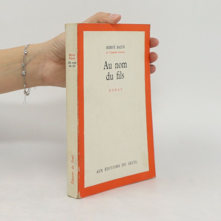 Hervé Bazin Au nom du fils