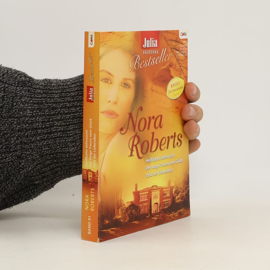 Nora Roberts Heißkalte Sehnsucht. Der lange Traum vom Glück. Tanz der Liebenden