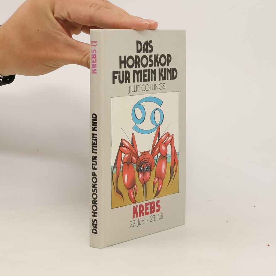 Jillie Collings Das Horoskop für Mein Kind. Krebs