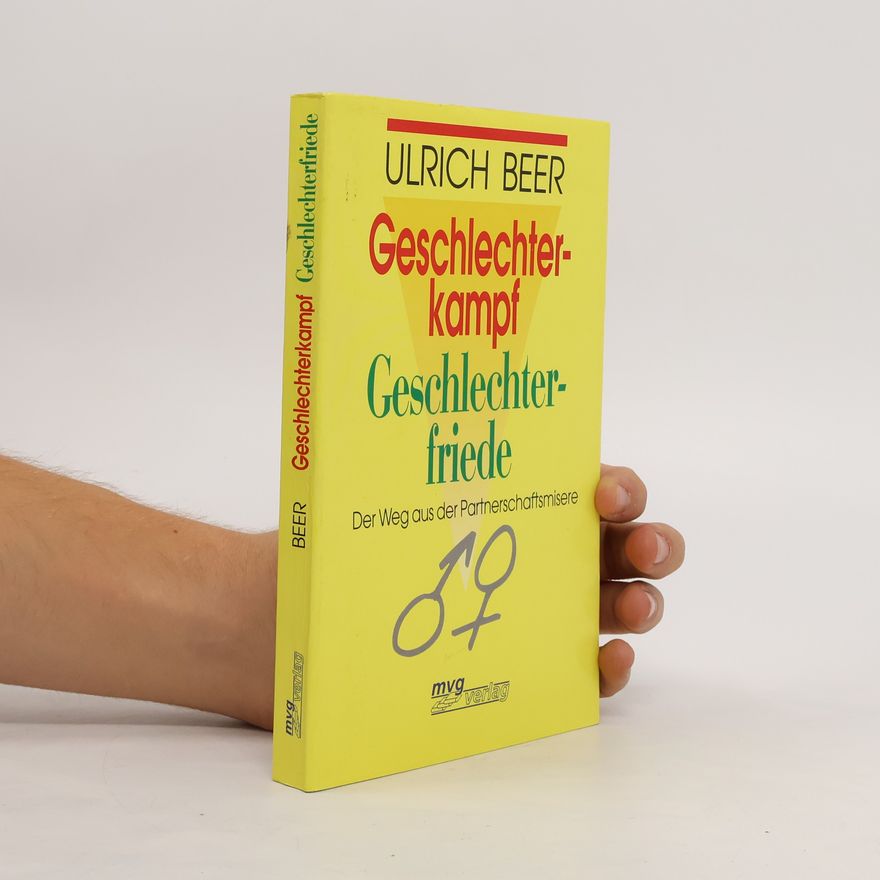 Ulrich Beer Geschlechterkampf - Geschlechterfriede