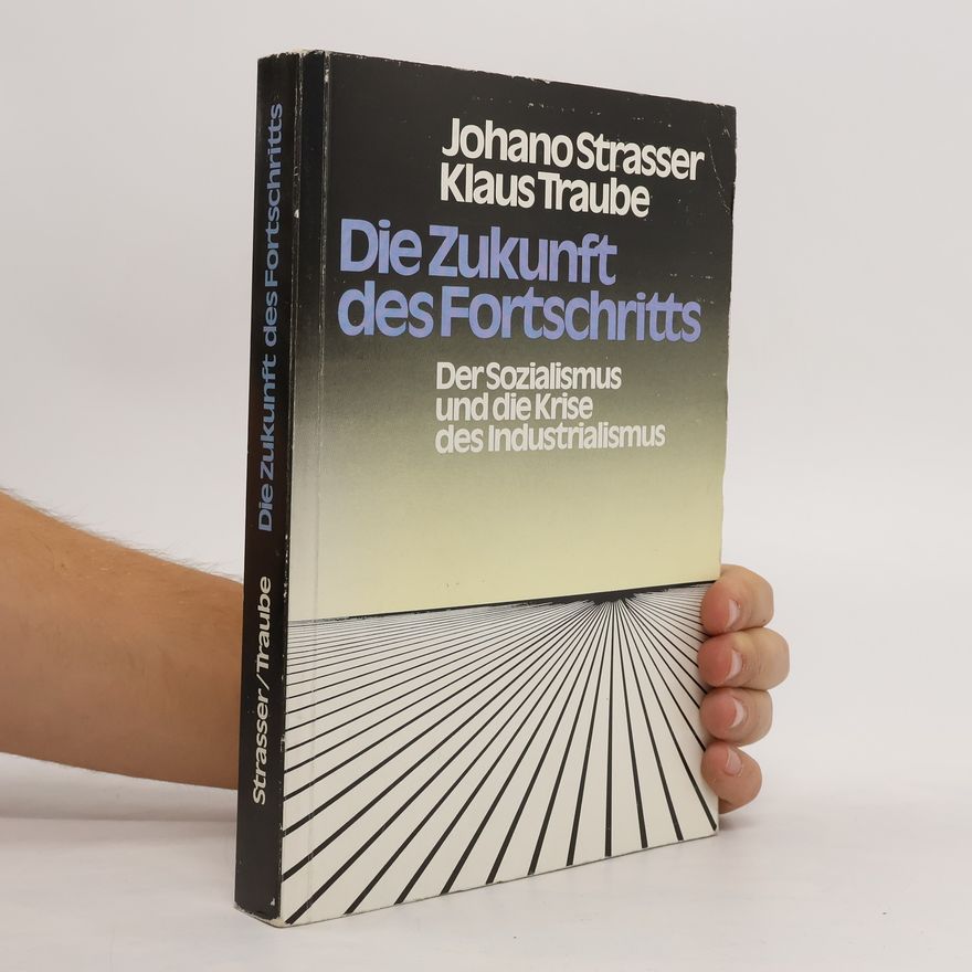 Johano Strasser Die Zukunft des Fortschritts