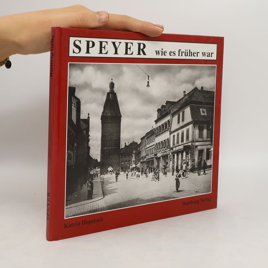 Katrin Hopstock Speyer.wie es früher war