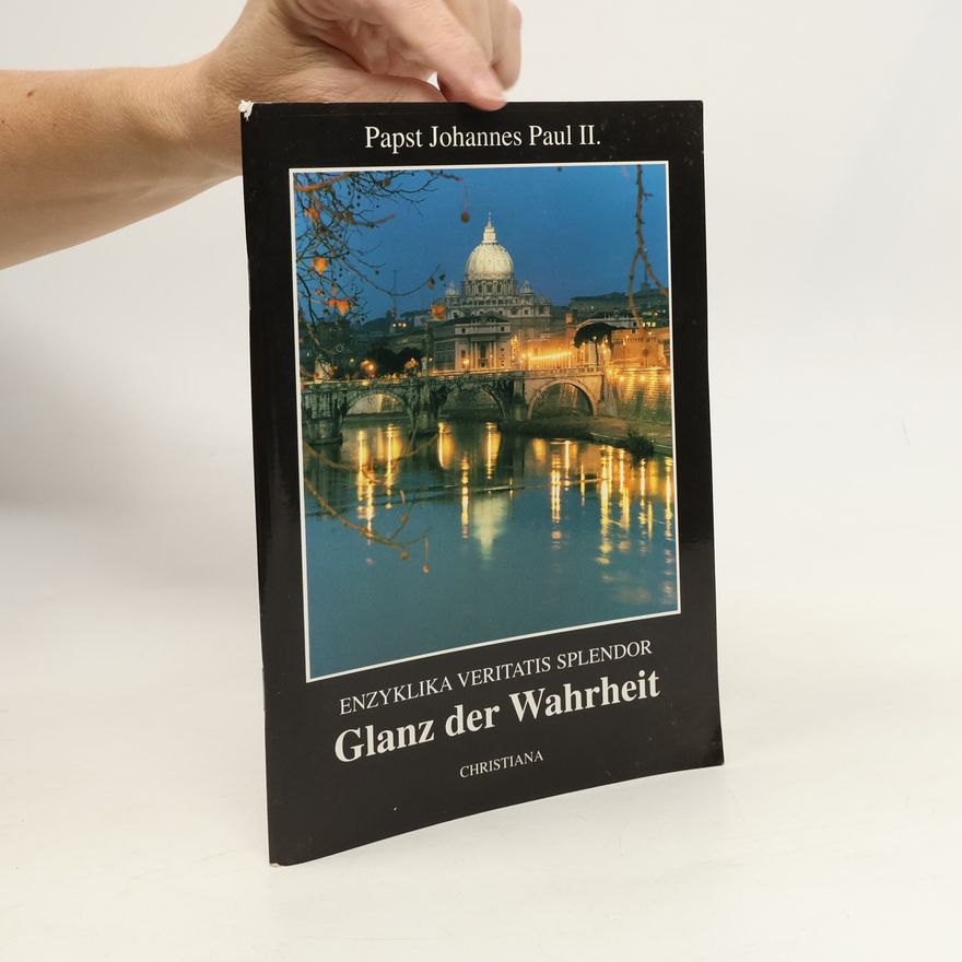 John Paul II Glanz der Wahrheit. Enzyklika Veritatis splendor