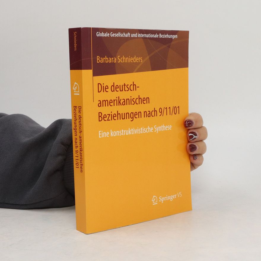 Barbara Schnieders Die deutsch-amerikanischen Beziehungen nach 9, 11, 01