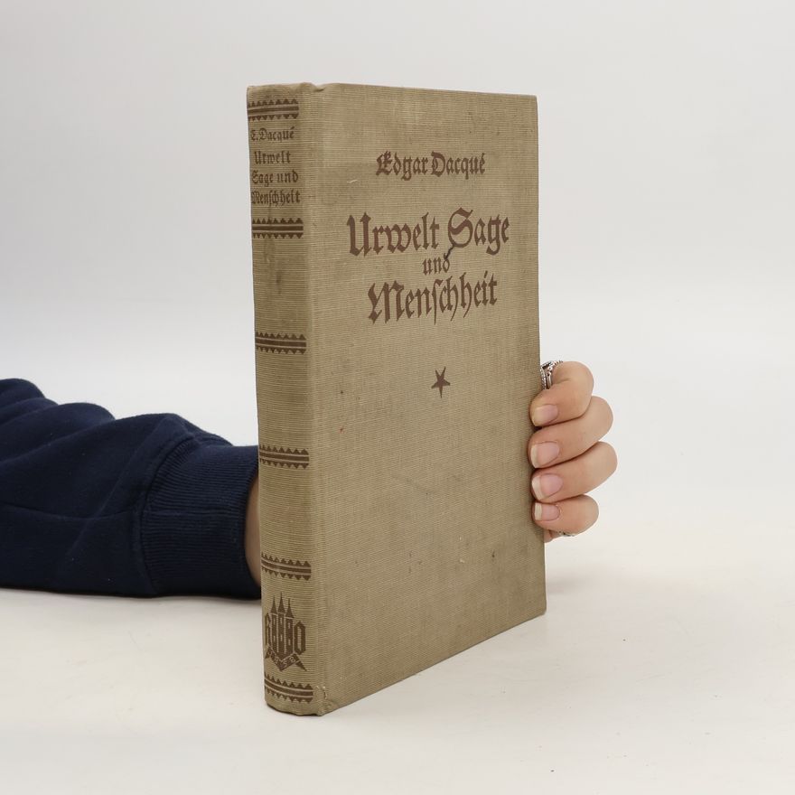 Edgar Dacqué Urwelt Sage und Menschheit