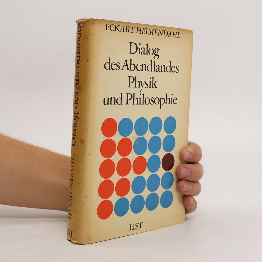 Eckart Heimendahl Dialog des Abendlandes Physik und Philosophie