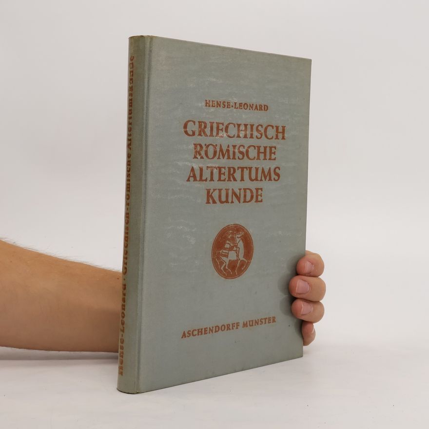 Leonard Hense Griechisch Römische Altertumskunde