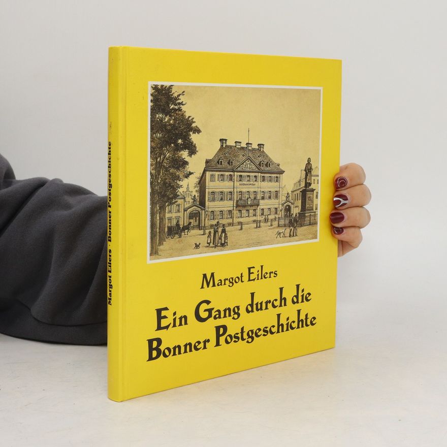 Margot Eilers Ein Gang durch die Bonner Postgeschichte