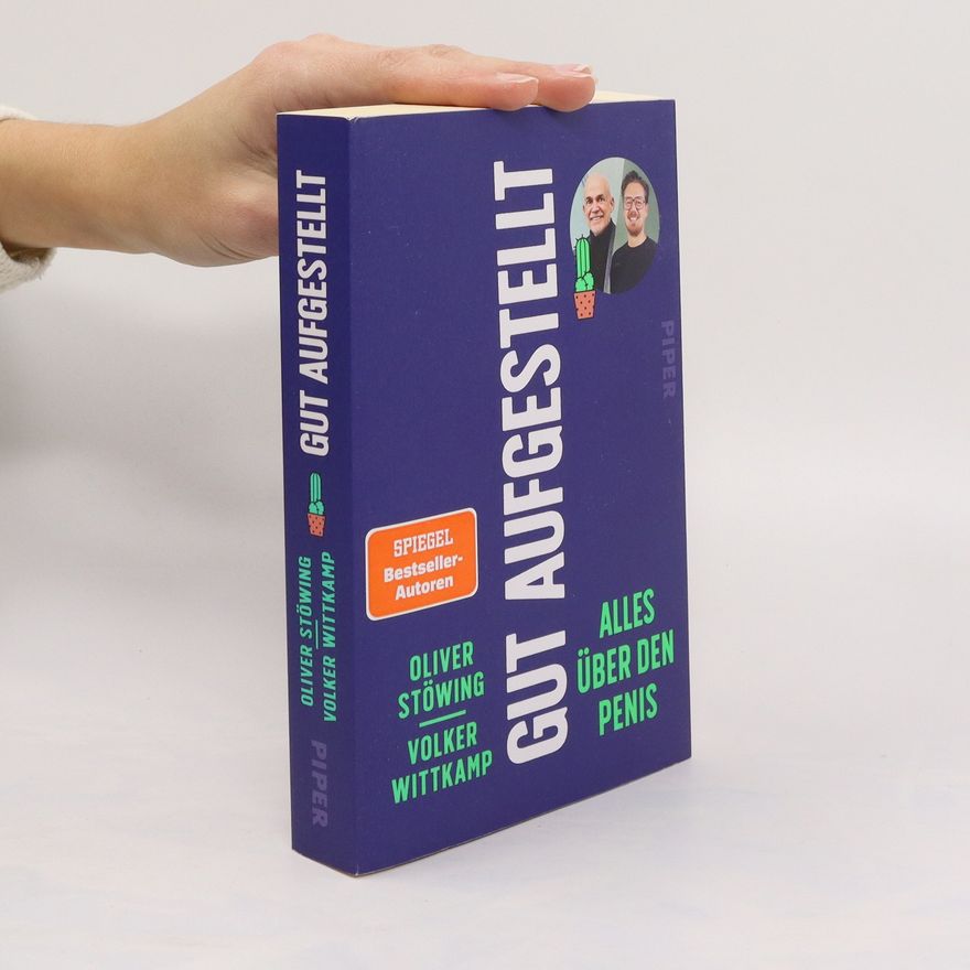 Oliver Stöwing Gut aufgestellt. Alles über den Penis