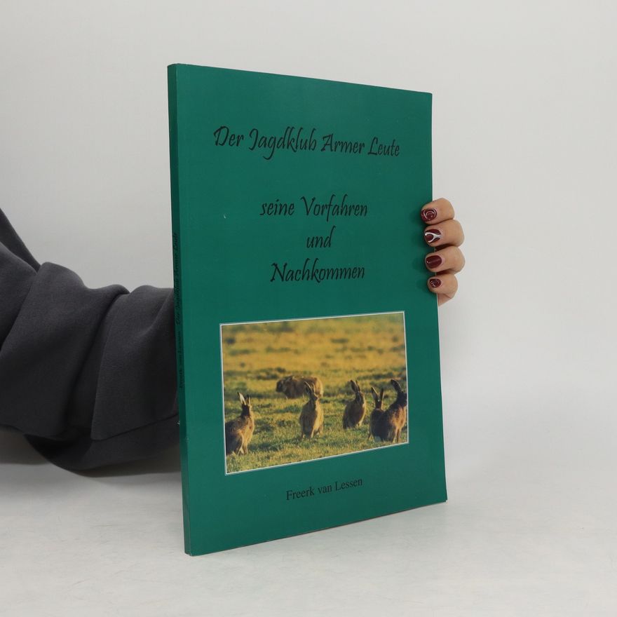 Freerk van Lessen Der Jagdklub Armer Leute seine Vorfahren und Nachkommen