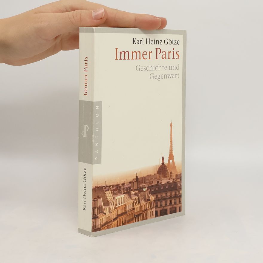 Karl Heinz Götze Immer Paris
