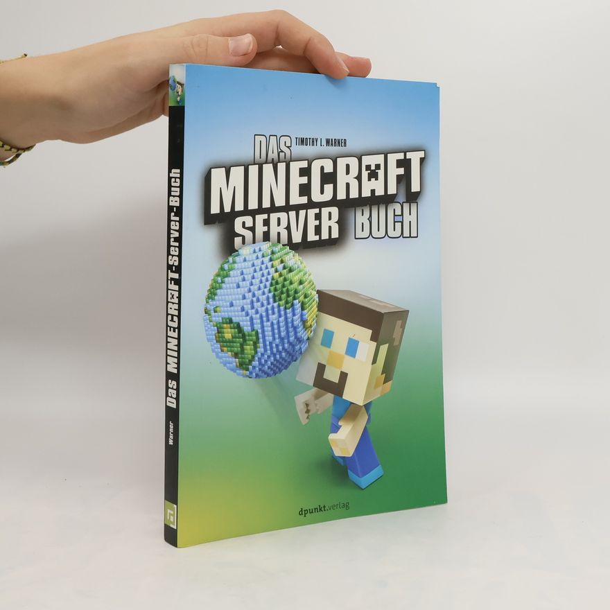 Timothy L. Warner Das Minecraft Server-Buch