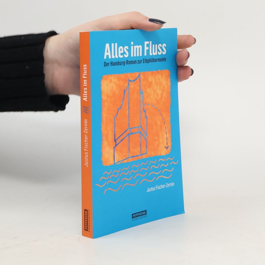 Justus Fischer-Zernin Alles im Fluss