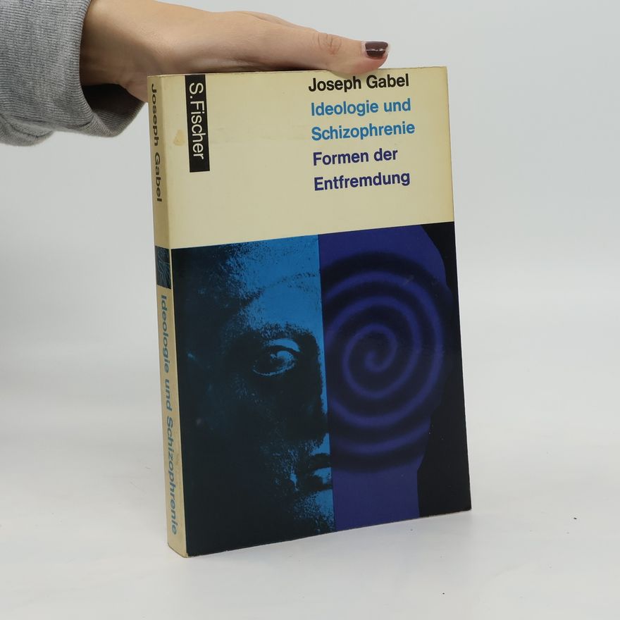 Joseph Gabel Ideologie und Schizophrenie