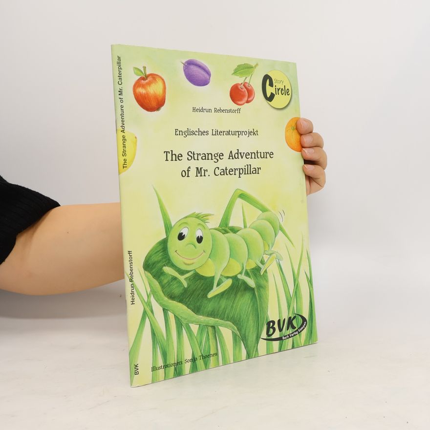Heidrun Rebenstorff The Strange Adventure of Mr. Caterpillar