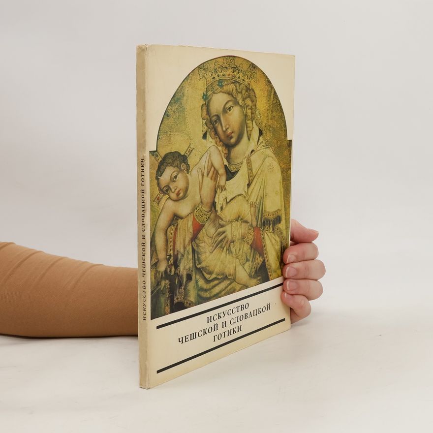 Auteurscollectief Искусство Чешской И Словацкой Готики. Iskusstvo Cheshskoy I Slovatskoy Gotiki