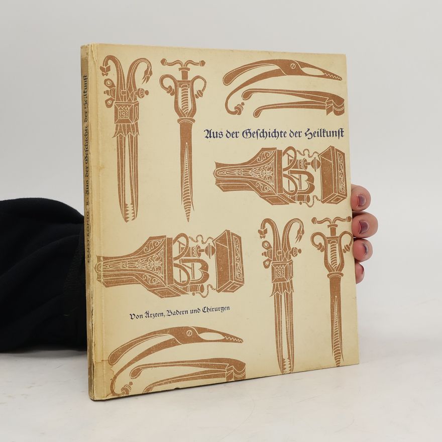 Ernst Königer Aus der Geschichte der Heilkunst