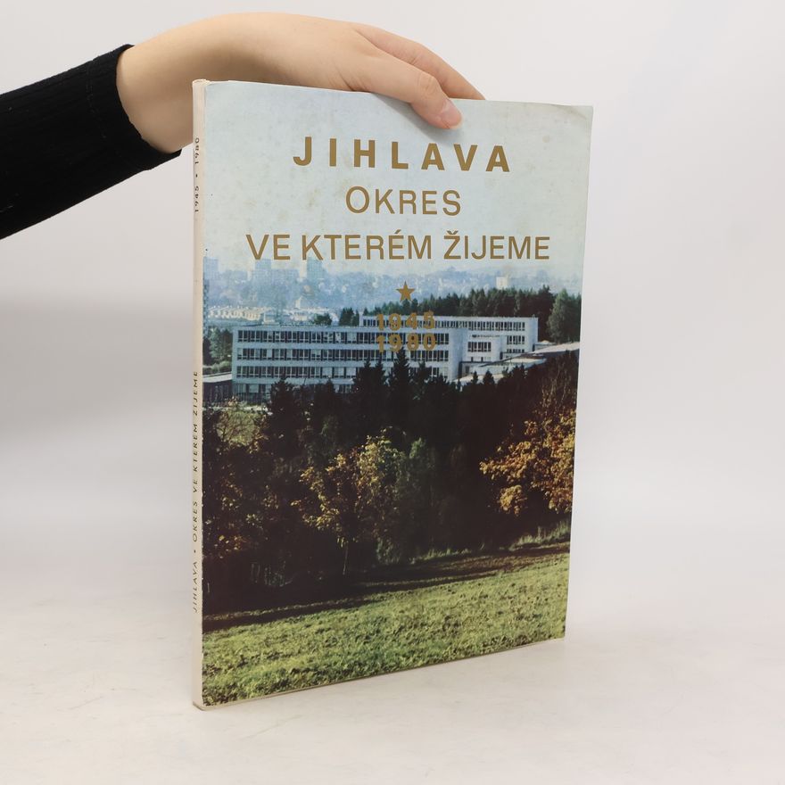 Karel Prchal Jihlava: okres, ve kterém žijeme. 1945-1980. Plnění volebních programů a perpektivní výhled programových plánů Národní fronty