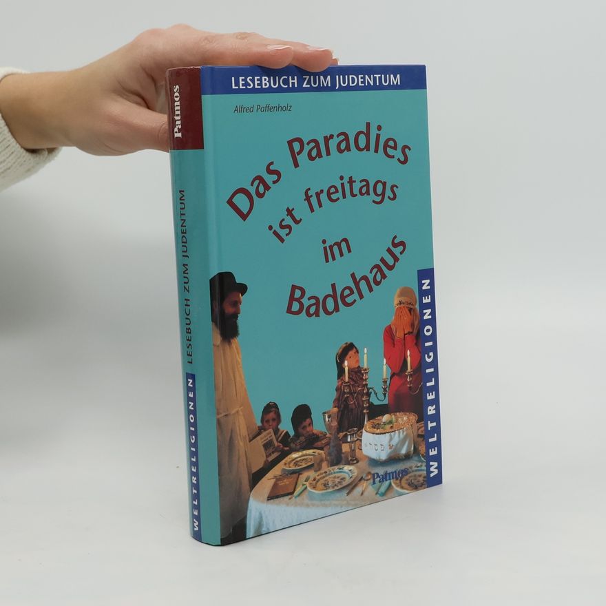 Alfred Paffenholz Das Paradies ist freitags im Badehaus
