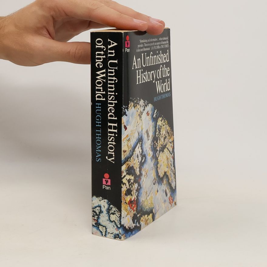 Hugh Thomas An unfinished history of the world