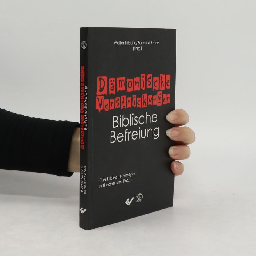 Walter Nitsche Dämonische Verstrickungen. Biblische Befreiung