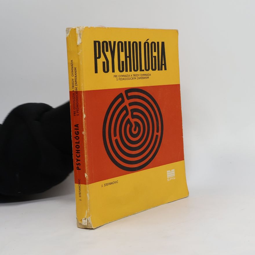 Jozef Štefanovič Psychológia, pre gymnázia a triedy gymnázia s pedagogickým zameranim