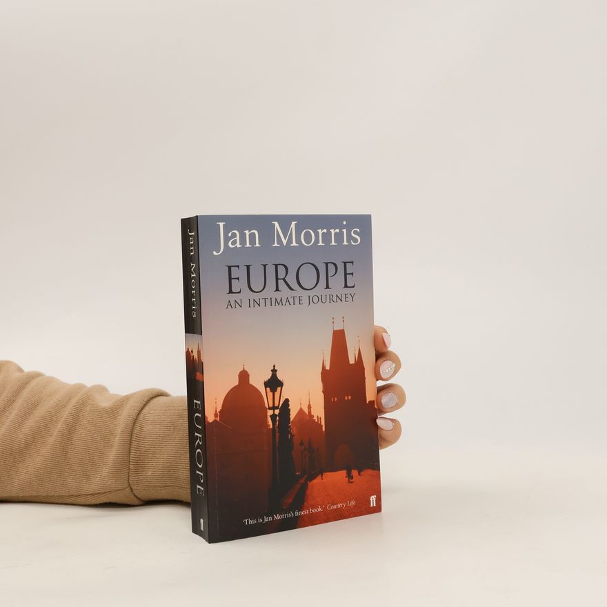 Jan Morris Europe : an intimate journey
