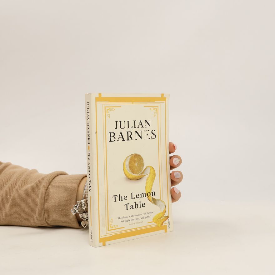 Julian Barnes The Lemon Table. Der Zitronentisch, englische Ausgabe
